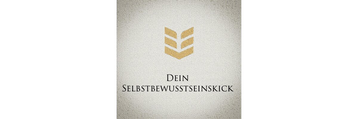 Dein Selbstbewusstseinskick - Blog Dein Selbstbewusstseinskick